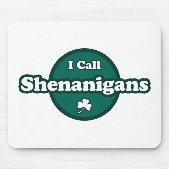 I Call Shenanigans Cute Irish Saying Mouse Mat (Front)