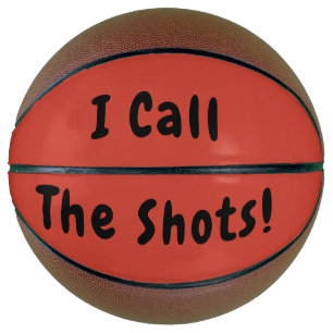 I Call The Shots Funny Basketball Quote