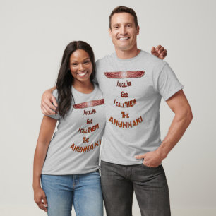 *I Call Them Anunnaki* T-Shirt