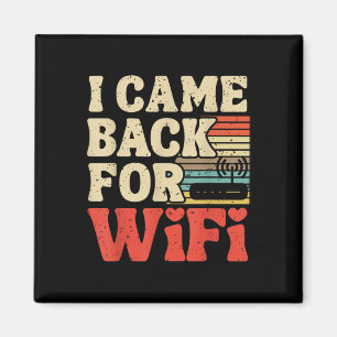 I Came Back For Wifi Funny Back To School Internet Magnet