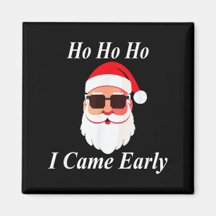 I Came Early Ho Christmas Funny Naughty Dirty Raun Magnet