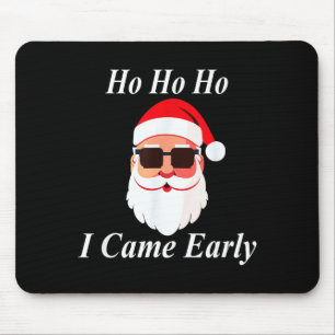 I Came Early Ho Christmas Funny Naughty Dirty Raun Mouse Mat