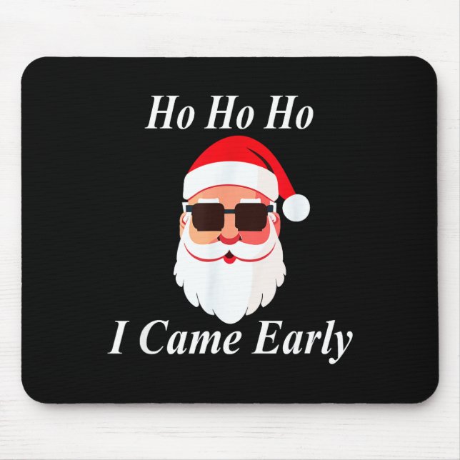 I Came Early Ho Christmas Funny Naughty Dirty Raun Mouse Mat (Front)