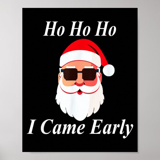 I Came Early Ho Christmas Funny Naughty Dirty Raun Poster (Front)