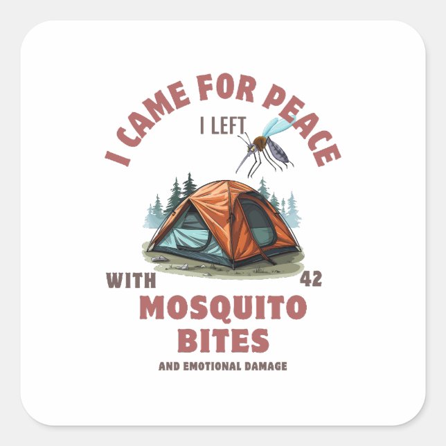 I Came for Peace – Mosquito Attack Camping  Square Sticker (Front)