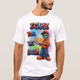 I Came For The Pizza Funny Alien Food Design T-Shirt