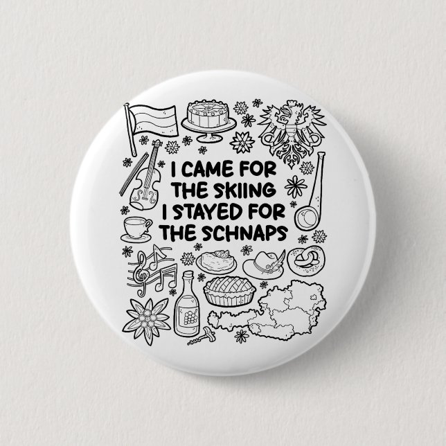 I Came For The Skiing  6 Cm Round Badge (Front)