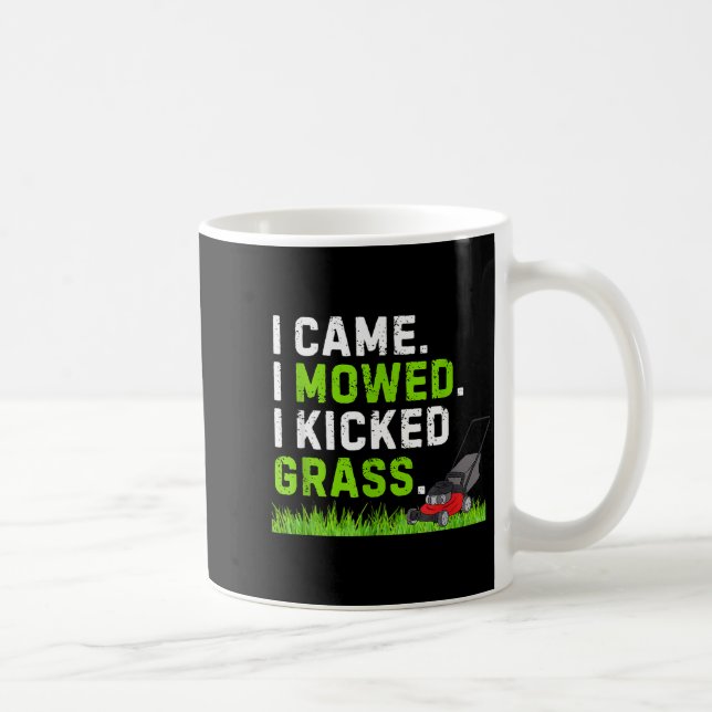 I Came I Mowed I Kicked Gr Shirt Funny Kicked Gr H Coffee Mug (Right)