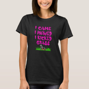 I Came I Mowed I Kicked Grass Lawn Mower For Dad T-Shirt