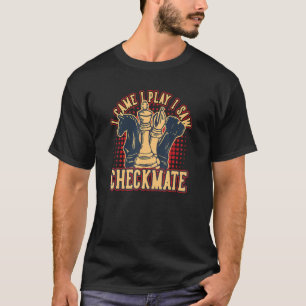 I Came I Play I Saw Checkmate National Chess Day T-Shirt