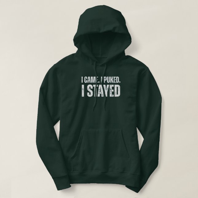 I Came. I Puked. I Stayed Funny Greenhorn Fishing Hoodie (Design Front)
