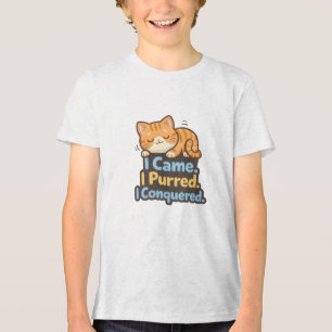 “I Came. I Purred. I Conquered — Funny Cat Quote  Tri-Blend Shirt