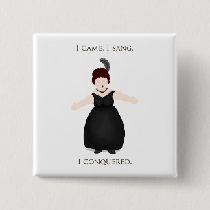 "I Came, I Sang, I Conquered" Vocalist Singer's 15 Cm Square Badge