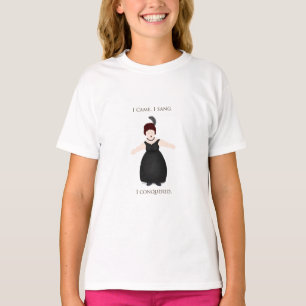 "I Came, I Sang, I Conquered" Vocalist T-Shirt