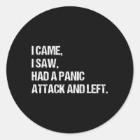 I Came I Saw Had A Panic Attack And Left Anxiety