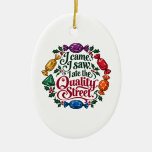 I Came, I Saw, I Ate the Quality Street Christmas Ceramic Tree Decoration