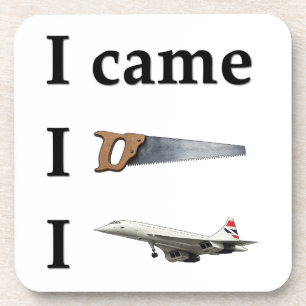 I Came, I Saw, I… Coaster
