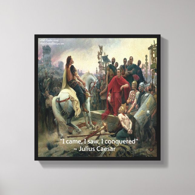 I Came I Saw I Conquered Caesar Canvas Print (Front)