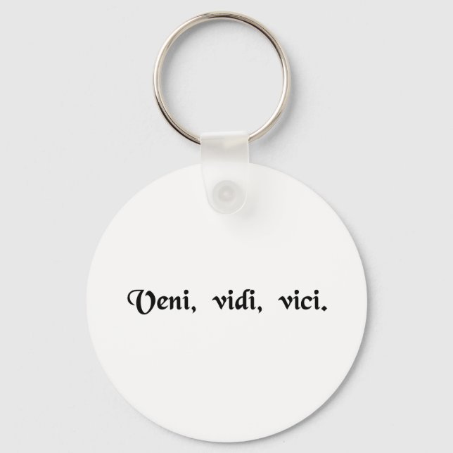 I came, I saw, I conquered. Key Ring (Front)