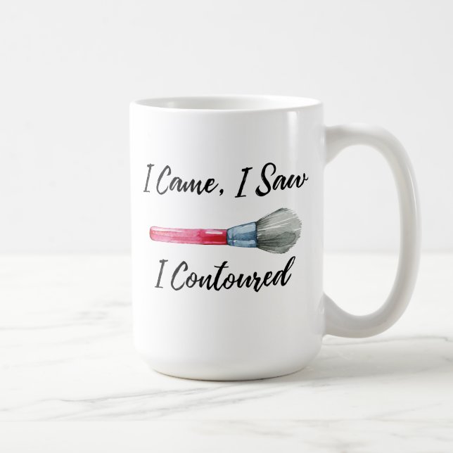 I CAME. I SAW. I CONTOURED COFFEE MUG (Right)