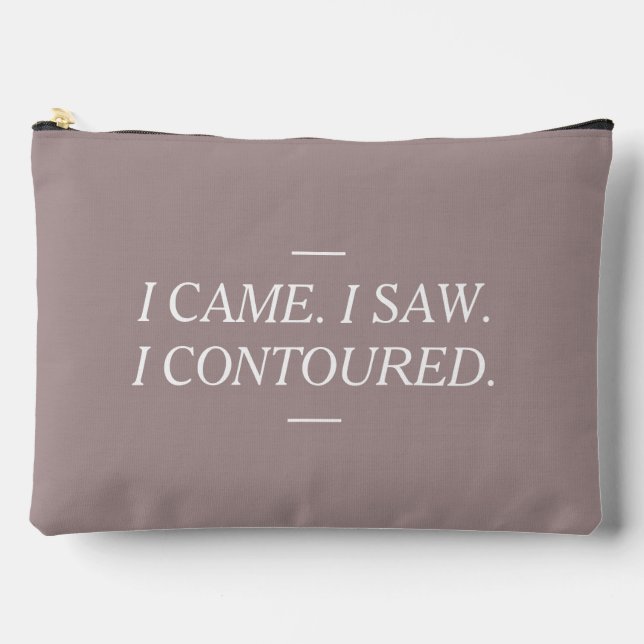 I Came I Saw I Contoured Makeup Pouch (Front)