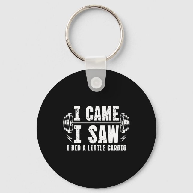 I Came I Saw I Did A Little Cardio Gym Bodybuildin Key Ring (Front)