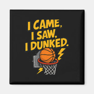 I Came I Saw I Dunked Sketll Sports Pun Graphic Magnet