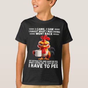 I Came I Saw I Forgot What I Was Doing Went Back G T-Shirt