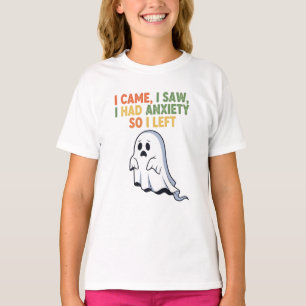 I Came, I Saw, I Had Anxiety So I Left T-Shirt