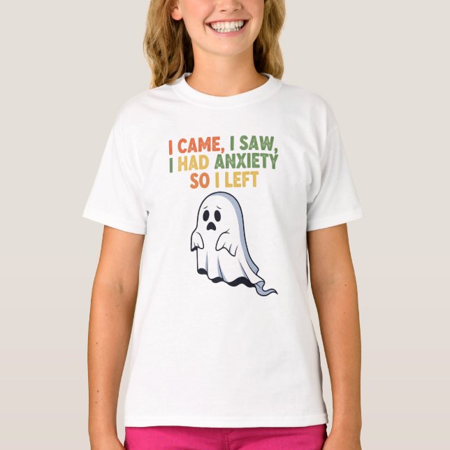 I Came, I Saw, I Had Anxiety So I Left T-Shirt (Front)