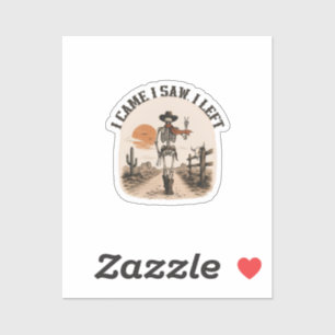 I Came. I Saw. I Left. Skeleton Cowboy Graphic