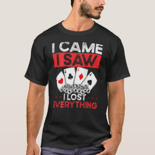 I Came I Saw I Lost Everything Backprint Casino T-Shirt