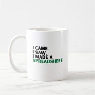 I came. I saw. I made a spreadsheet. funny office Coffee Mug