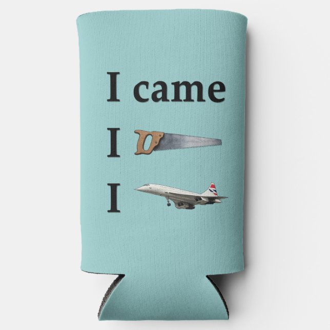 I Came, I Saw, I… Seltzer Can Cooler (Front)