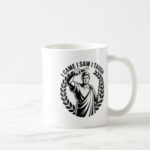 I Came I Saw I Taught Funny Teacher Back To School Coffee Mug