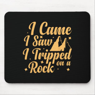 I Came I Saw I Tripped On A Rock 1 Mouse Mat