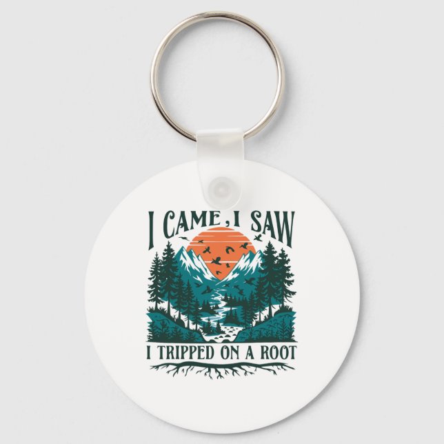 I Came I Saw I Tripped On A Root Adventure Lovers  Key Ring (Front)