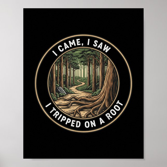 I Came I Saw I Tripped On A Root Funny Hiking Retr Poster (Front)