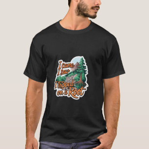 I Came I Saw I Tripped On A Root Hiking Trail Hobb T-Shirt