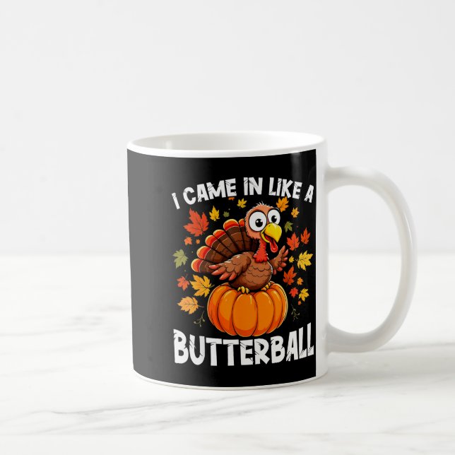 I Came In Like A Butterball Funny Harvest Day Men  Coffee Mug (Right)