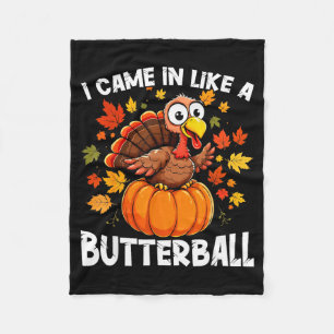I Came In Like A Butterball Funny Harvest Day Men Fleece Blanket