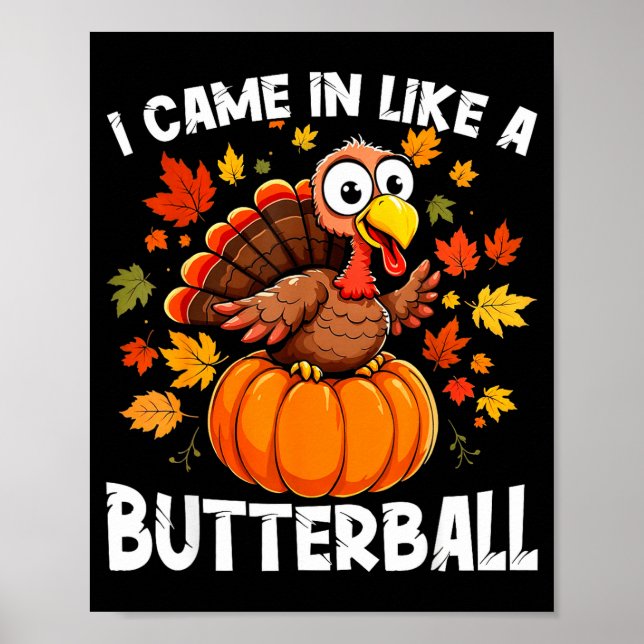 I Came In Like A Butterball Funny Harvest Day Men  Poster (Front)