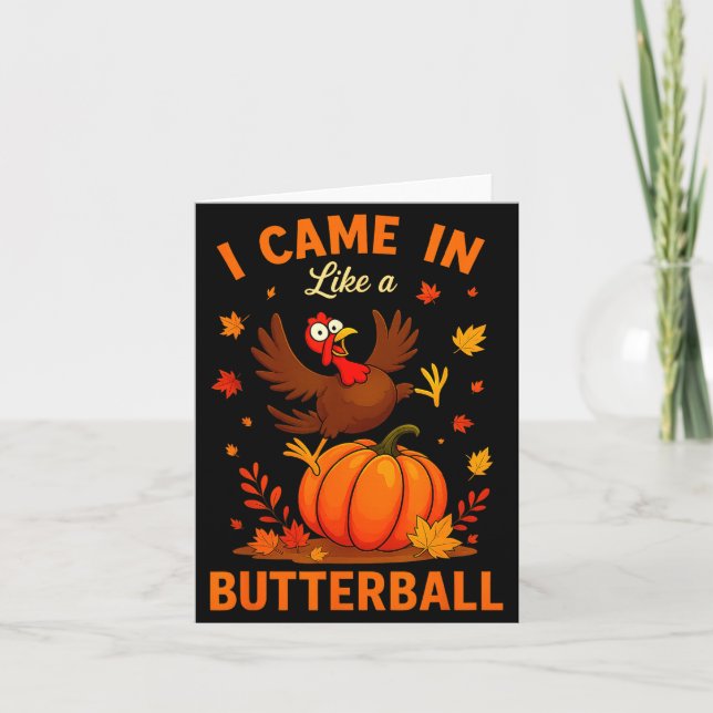 I Came In Like A Butterball Funny Thanksgiving Fam Card (Front)