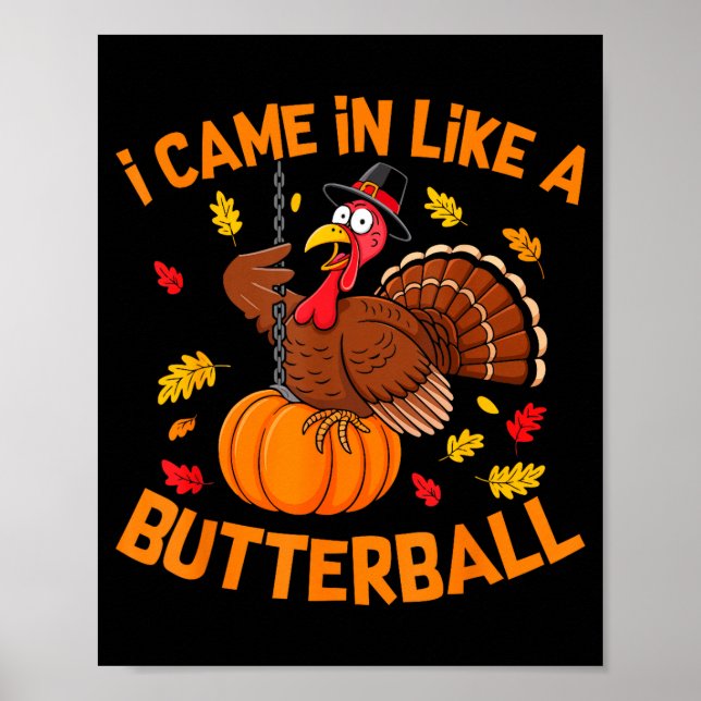 I Came In Like A Butterball Funny Thanksgiving Men Poster (Front)
