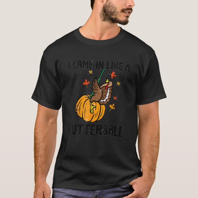 I Came In Like A Butterball Funny Thanksgiving Men T-Shirt (Front)