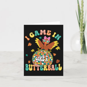 I Came In Like A Butterball Funny Turkey Thanksgiv Card