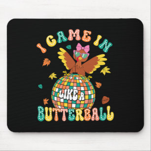 I Came In Like A Butterball Funny Turkey Thanksgiv Mouse Mat
