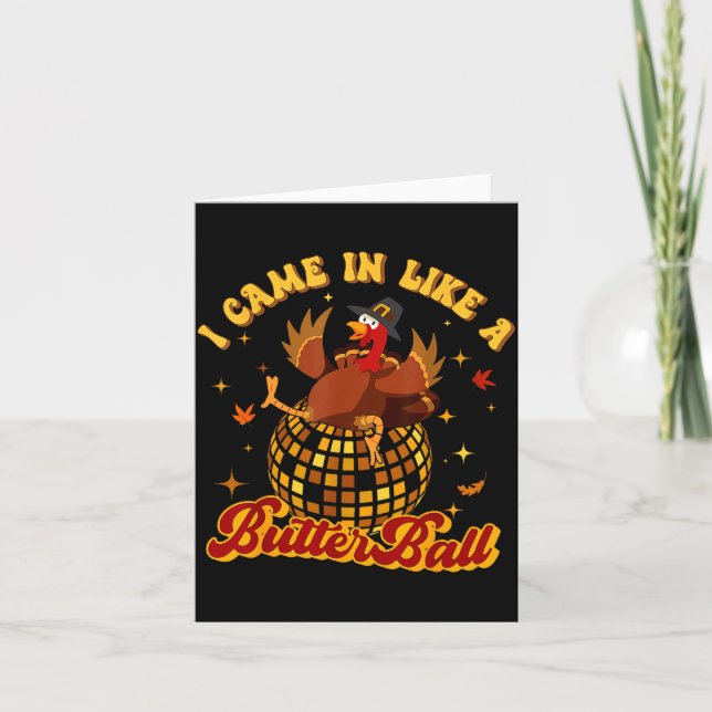 I Came In Like A Butterball Turkey Thanksgiving Di Card (Front)