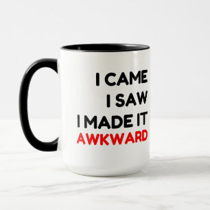 I CAME SAW MADE IT AWKWARD MUG