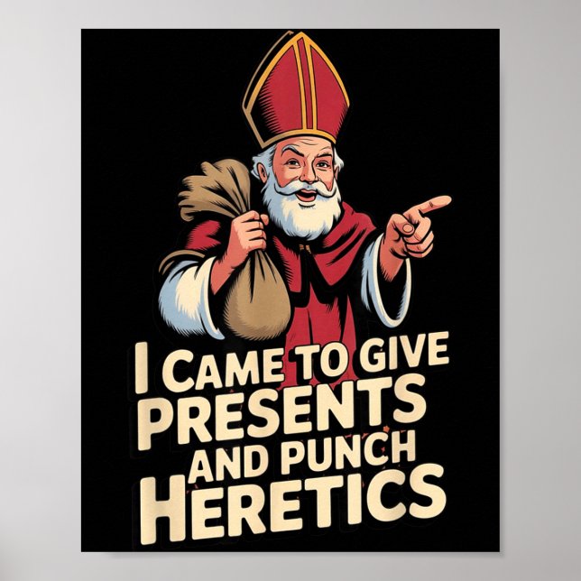 I Came To Give And Punch Heretics  Poster (Front)